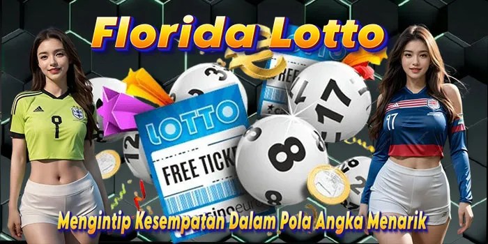 Florida Lotto -Mengintip Kesempatan Dalam Pola Angka Menarik